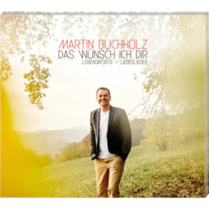 Martin Buchholz - Das wünsch ich dir