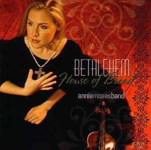 Annie Moses Band - Bethlehem: House of Bread