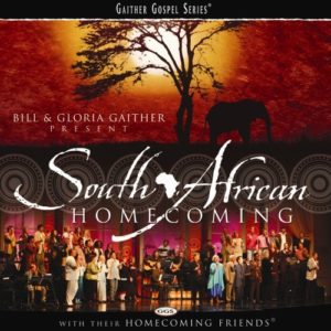 Bill Gaither - South African Homecoming