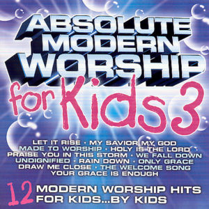 Absolute Modern Worship For Kids 3