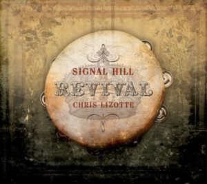 Chris Lizotte - Signal Hill Revival