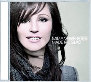 Miriam Webster - Made Me Glad
