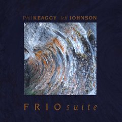 Phil Keaggy, Jeff Johnson - FRIO suite