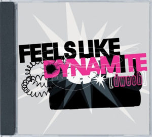 dweeb - Feels Like Dynamite