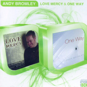 Andy Bromley - Love Mercy & One Way (Fuse Box)
