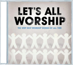 Let's All Worship - The Very Best Worship Songs Of All Time (2CD