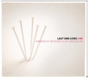 Ed Einsiedler, Kimberley Reschke - Laut und Leise: Live