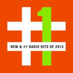 New & #1 Radio Hits Of 2013