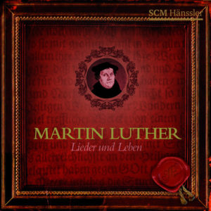 Martin Luther - Lieder und Leben (4er CD-Box)