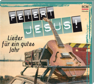Feiert Jesus! Lieder für ein gutes Jahr 2017
