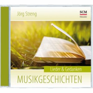 Jörg Streng - Musikgeschichten: Lieder & Gedanken