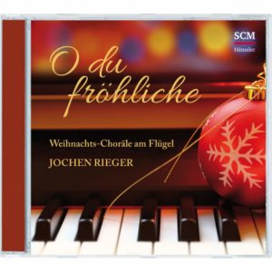 Jochen Rieger - O du fröhliche: Weihnachtschoräle am Flügel