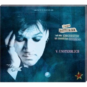 Jens Böttcher und das Orchester des himmlischen Friedens - V: Unsterblich