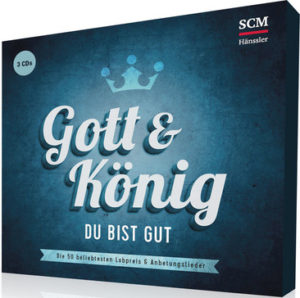 Gott und König: Du bist gut (3CD)