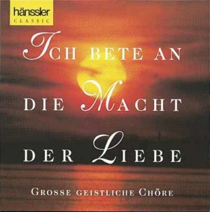 Ich bete an die Macht der Liebe (2CD)