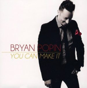 Bryan Popin - You Can Make It