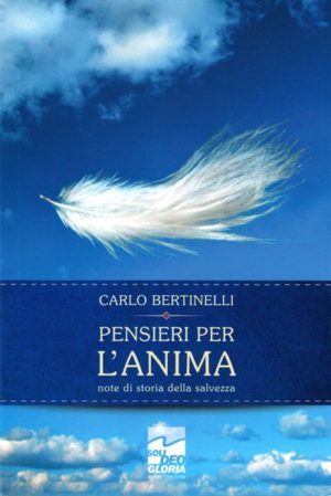 Carlo Bertinelli - Pensieri per l'anima