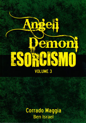Corrado Maggia - Angeli demoni esorcismo volume 3