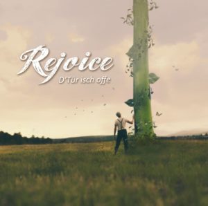 Rejoice - D'Tür isch offe