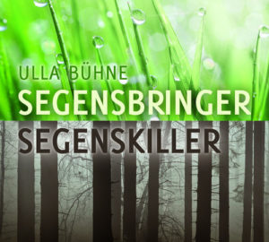 Ulla Bühne - Segensbringer / Segenskiller (Vortrag-Doppel-CD)