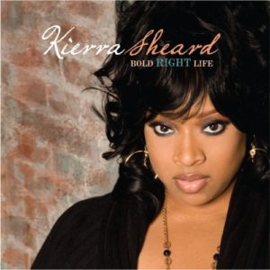 Kierra "Kiki" Sheard - Bold! Right! Life!
