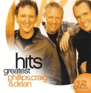 Phillips, Craig & Dean - The Greatest Hits