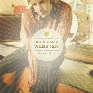 John David Webster - Made To Shine