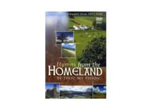 Hymns From The Homeland - Be Thou My Vision