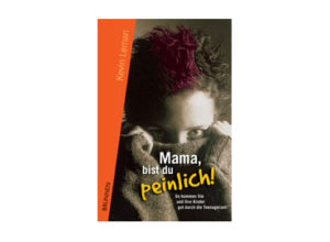 Kevin Leman - Mama, bist du peinlich!