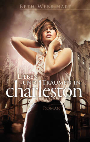 Beth Webb Hart - Lieben und Träumen in Charleston