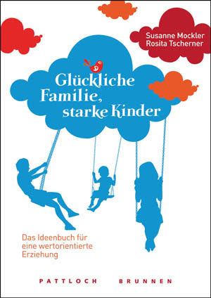 Susanne Mockler - Glückliche Familie, starke Kinder