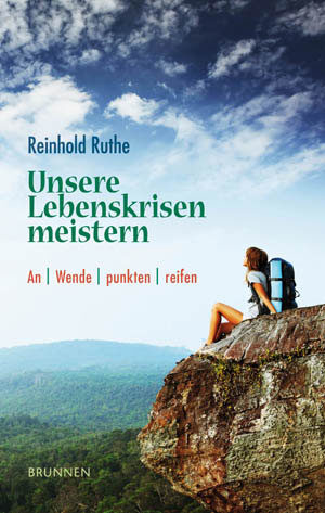 Reinhold Ruthe - Unsere Lebenskrisen meistern