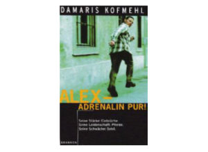 Damaris Kofmehl - Alex: Adrenalin pur