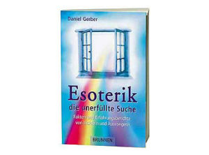 Daniel Gerber - Esoterik: die unerfüllte Suche