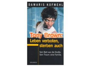 Damaris Kofmehl - Tony Brown: Leben verboten, sterben auch