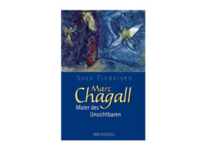 Sven Findeisen - Marc Chagall (Maler des Unsichtbaren)