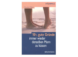Claudia Filker - 10 1/2 gute Gründe immer wieder denselben Mann