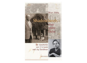 Brian Sibley - Shadowlands: eine späte Liebe