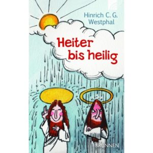 Hinrich C. G. Westphal - Heiter bis heilig
