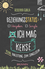 Rebekka Gohla - Beziehungsstatus: Ich mag Kekse