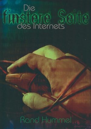 Rand Hummel - Die finstere Seite des Internets
