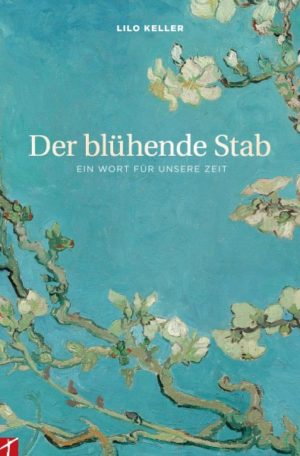 Lilo Keller - Der blühende Stab