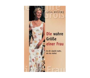 Lisa Bevere - Die wahre Grösse einer Frau