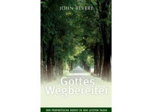 John Bevere - Gottes Wegbereiter