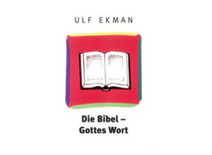 Ulf Ekman - Die Bibel: Gottes Wort
