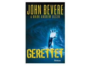 Mark Andrew Olsen, John Bevere - Gerettet