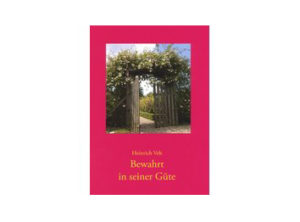 Heinrich Veh - Bewahrt in seiner Güte