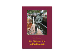Dieter Haffmann - Ein Blick zurück in Dankbarkeit