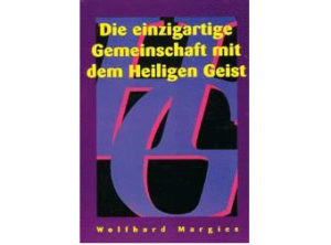 Wolfhard Margies - Die einzigartige Gemeinschaft mit dem Hei...