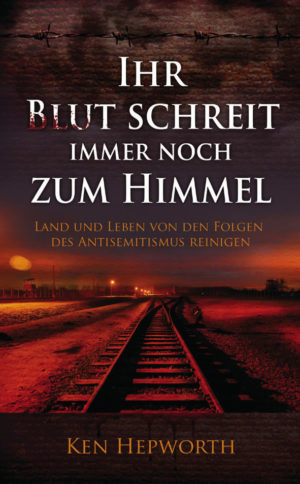 Ken Hepworth - Ihr Blut schreit immer noch zum Himmel